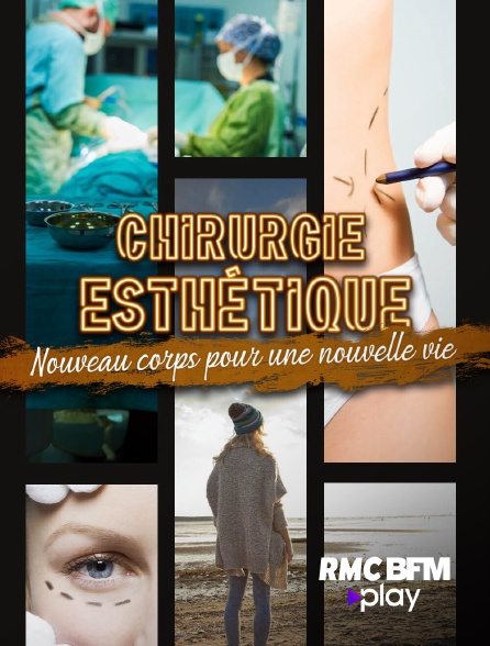 RMC BFM Play - Chirurgie esthétique : nouveau corps pour une nouvelle vie