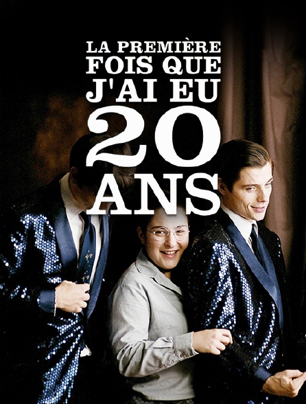 La première fois que j'ai eu 20 ans