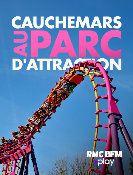 RMC BFM Play - Cauchemars au parc d'attraction