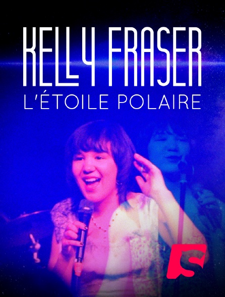 Spicee - Kelly Fraser, l'étoile polaire