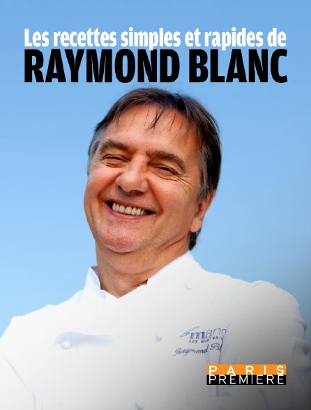 Paris Première - Les recettes simples et rapides de Raymond Blanc - 18/12/2022 à 10h15