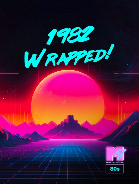 MTV 80' - 1982 Wrapped! - 19/09/2024 à 22h00