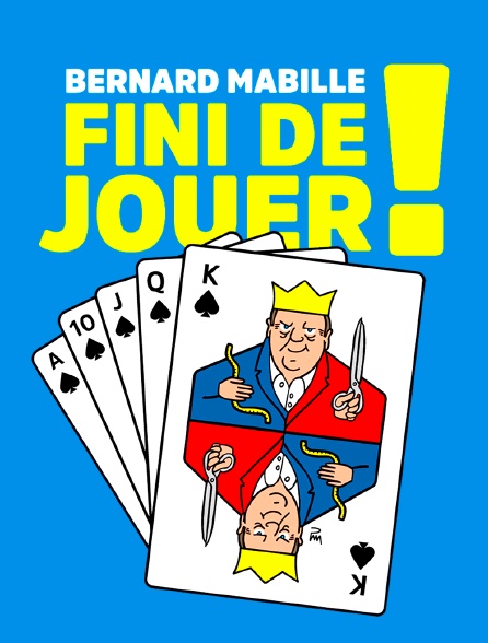 Bernard Mabille : Fini de jouer ! - 03/06/2023 à 21h00