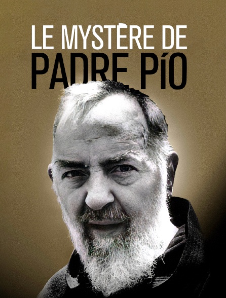 Le Mystère de Padre Pio