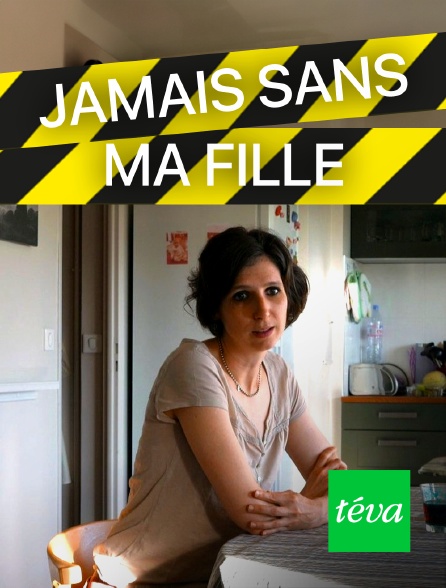 Téva - Jamais sans ma fille