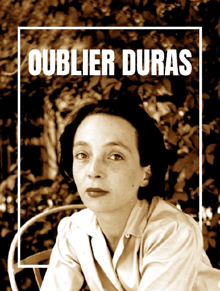 Oublier Duras