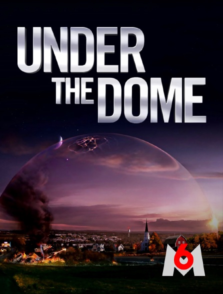 M6 - Under the Dome