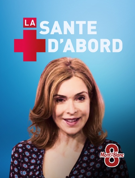 8 Mont Blanc - La santé d'abord - 20/09/2024 à 19h30