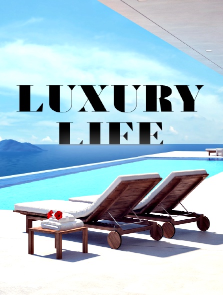 Luxury Life - 27/03/2021 à 09h00