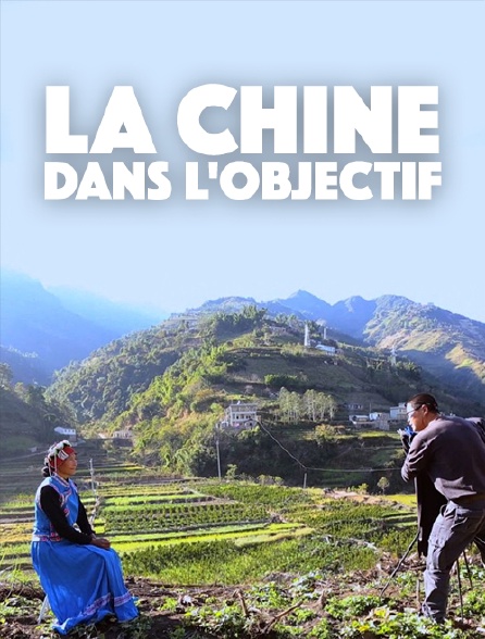 La Chine dans l'objectif