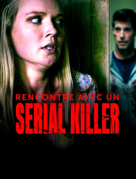 Rencontre avec un serial killer