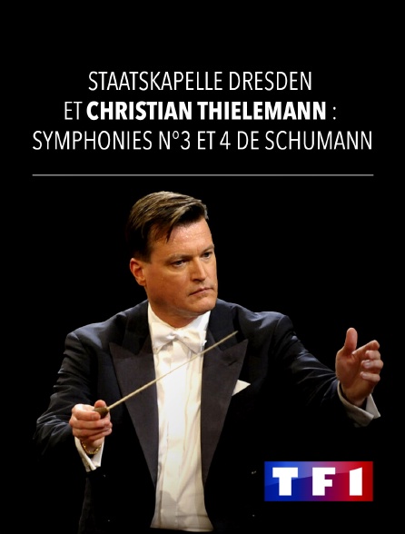 TF1 - Staatskapelle Dresden et Christian Thielemann : Symphonies n°3 et 4 de Schumann