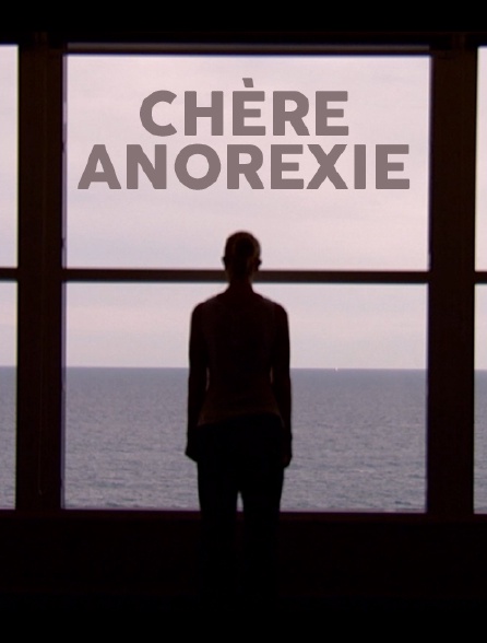 Chère anorexie