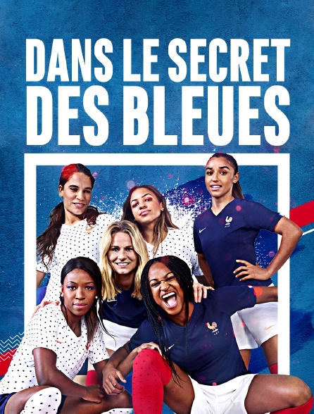 Dans le secret des Bleues