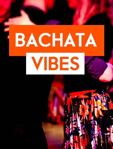 Bachata Vibes - 24/09/2023 à 22h00