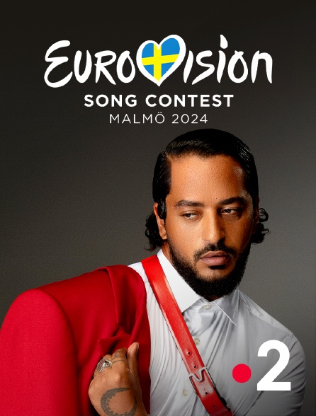 France 2 - Concours Eurovision de la chanson 2024 - 11/05/2024 à 21h00