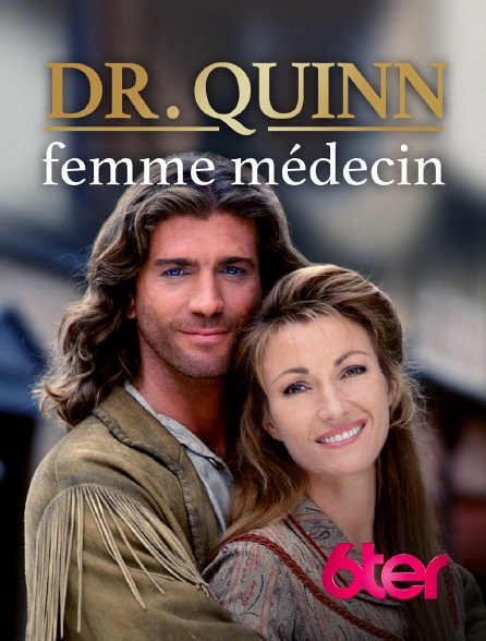 6ter - Docteur Quinn, femme médecin