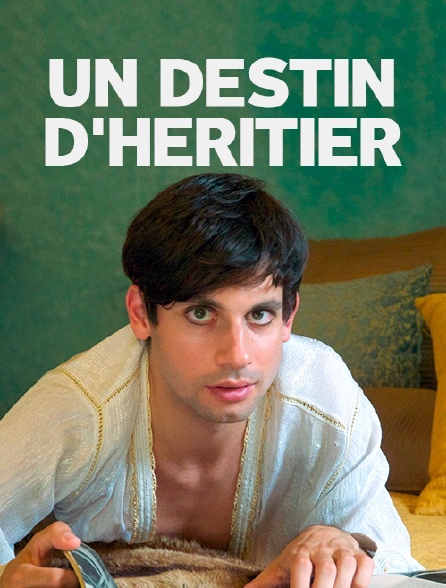 Un destin d'héritier