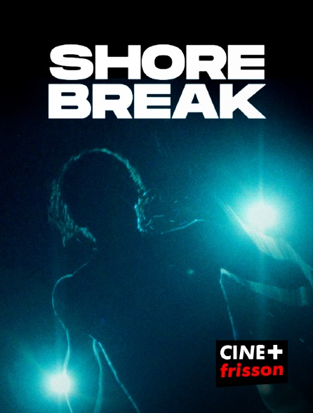 CINE+ Frisson - Shorebreak