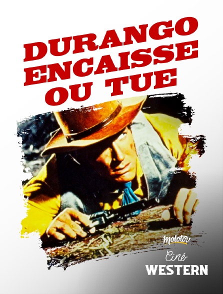 Ciné Western - Durango encaisse ou tue