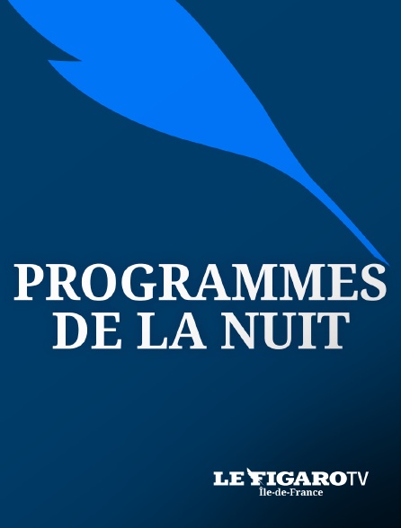 Le Figaro TV Île-de-France - Programmes de la nuit - 20/09/2024 à 03h30