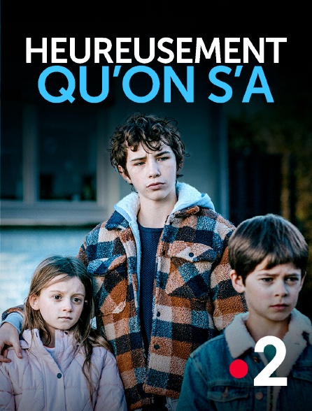 France 2 - Heureusement qu'on s'a