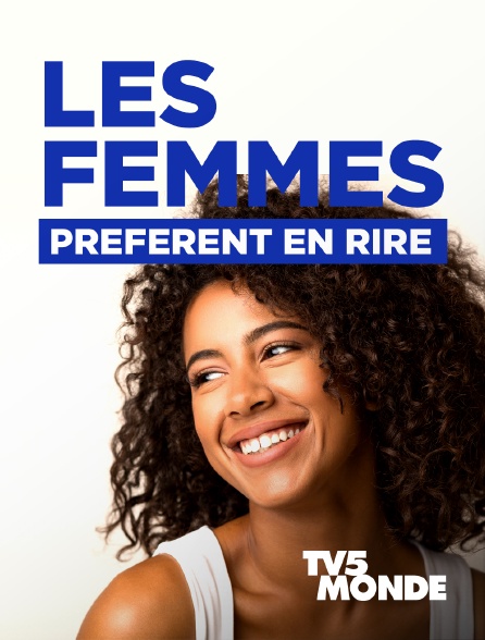 TV5MONDE - Les femmes préfèrent en rire