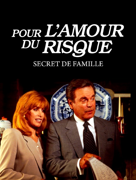 Pour l'amour du risque : Secrets de famille