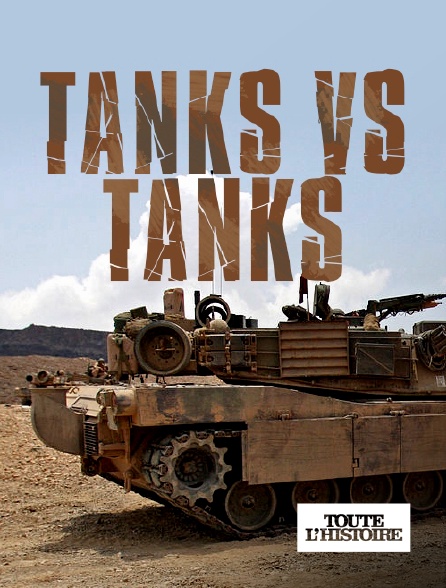 Toute l'Histoire - Tanks vs tanks