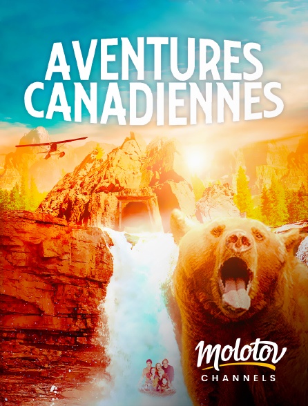 Molotov channels - Aventures canadiennes