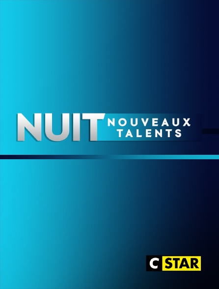 CSTAR - Nuit nouveaux talents - 26/09/2024 à 02h35