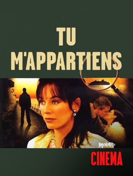 Molotov Channels Cinéma - Tu m'appartiens