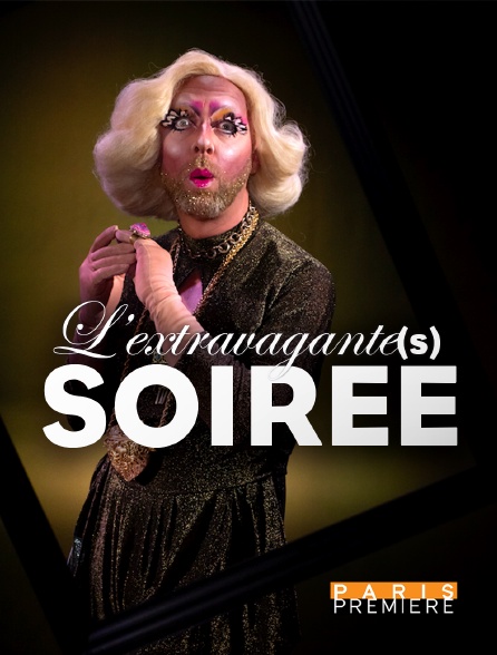 Paris Première - L’Extravagante(s) soirée - 18/12/2021 à 23h20