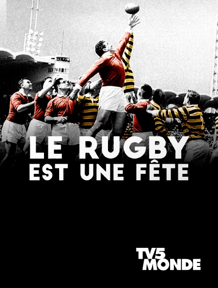 TV5MONDE - Le rugby est une fête