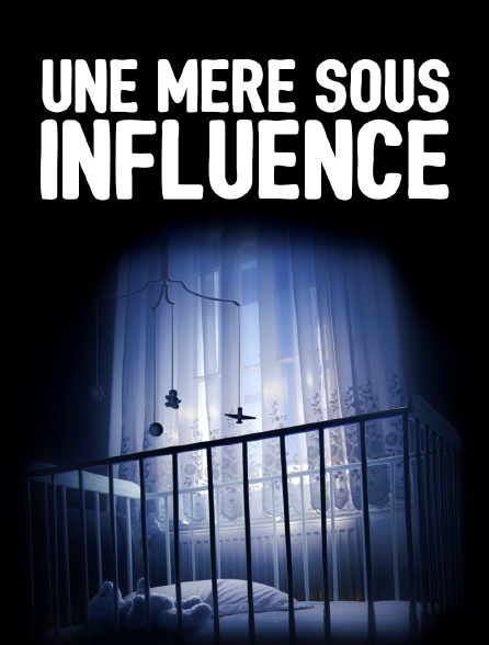 Une mère sous influence