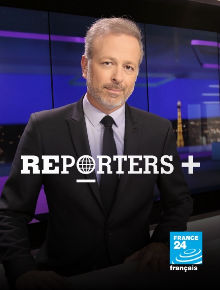 France 24 - Reporters plus