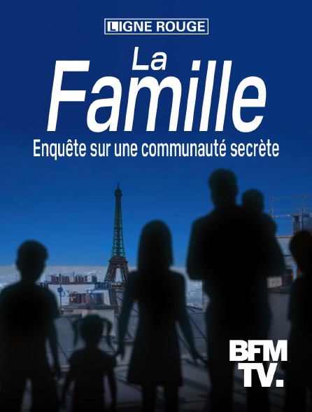 BFMTV - La famille : enquête sur une communauté secrète - 30/11/2021 à 22h32