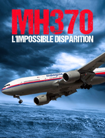 MH370 : l'impossible disparition