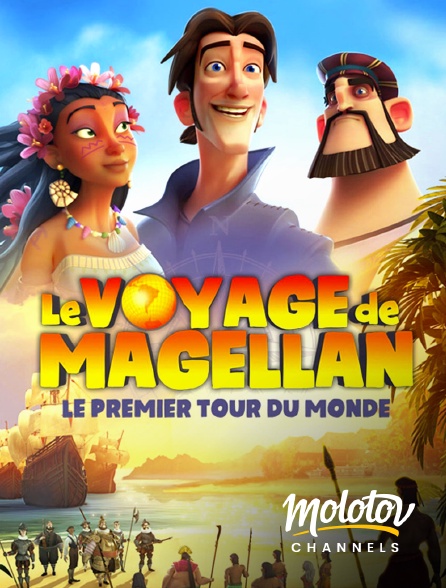 Molotov channels - Le voyage de Magellan : le premier tour du monde