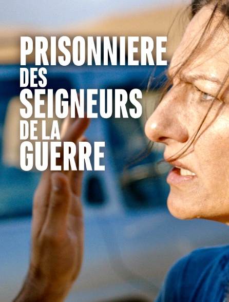 Prisonnière des seigneurs de la guerre