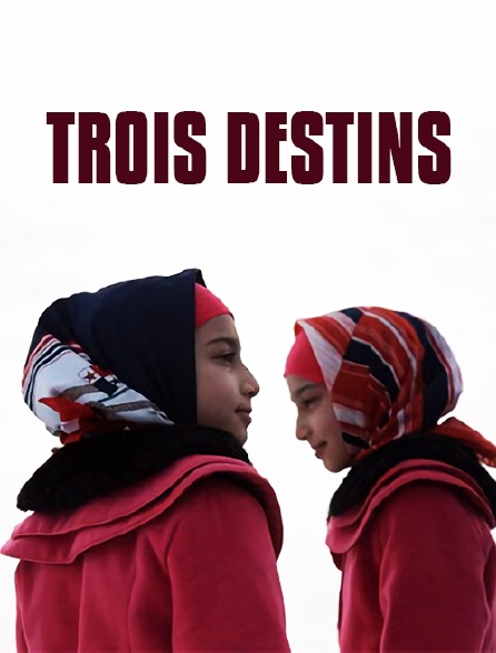 Trois destins