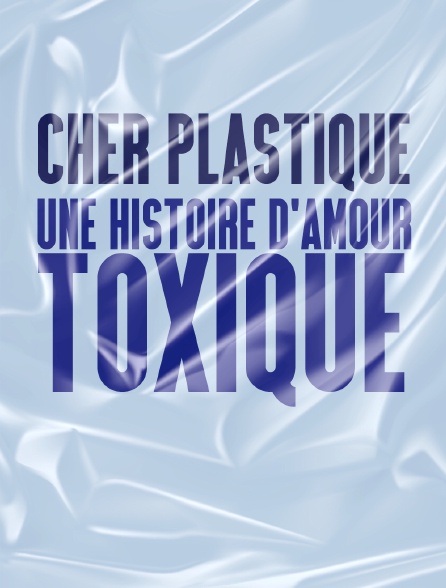 Cher plastique, une histoire d'amour toxique