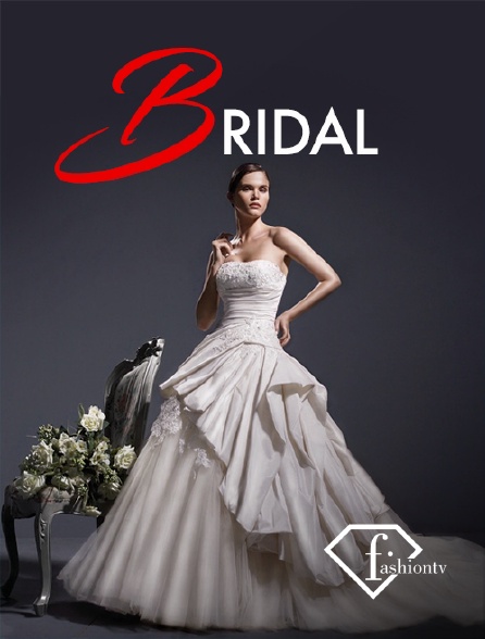 Fashion TV - Bridal - 16/09/2024 à 14h30