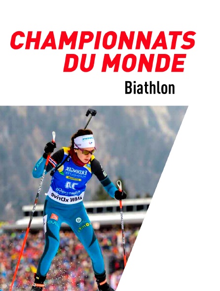 Biathlon : Championnats du monde - 28/02/2024 à 14h30