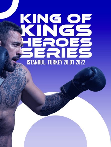 Fightbox King Of Kings Heroes Series Istanbul, Turkey 28.01.2022 - 20/05/2023 à 05h10