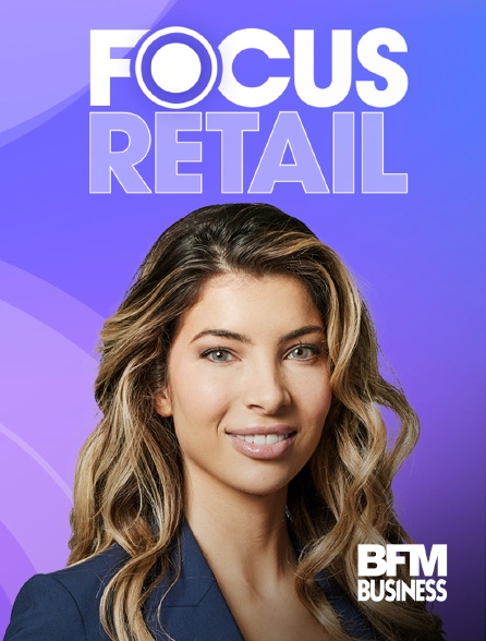 BFM Business - Focus Retail - 21/09/2024 à 13h30