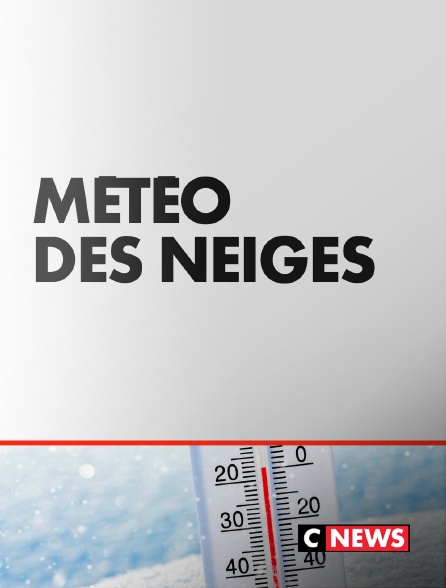 CNEWS - Météo des neiges