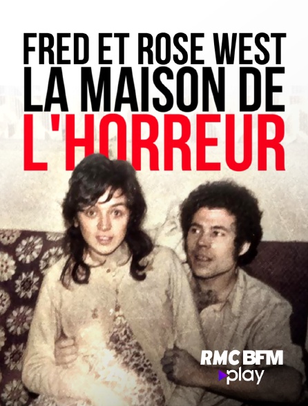 RMC BFM Play - Fred et Rose West, la maison de l'horreur