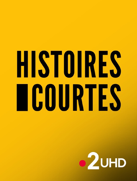 France 2 UHD - Histoires courtes - 22/09/2024 à 23h50