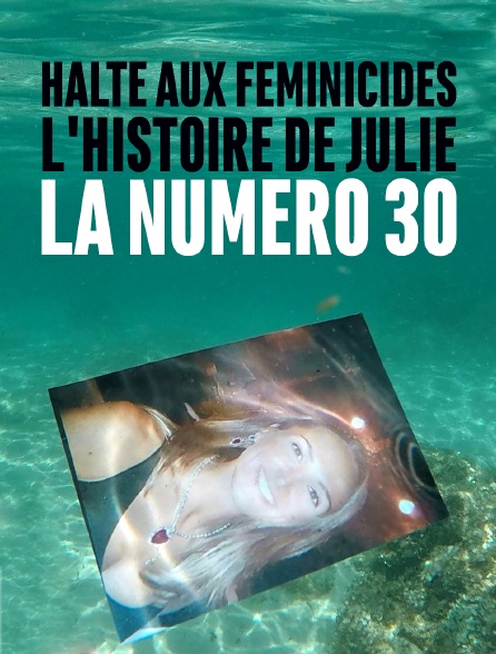 Halte aux féminicides : l'histoire de Julie, la numéro 30